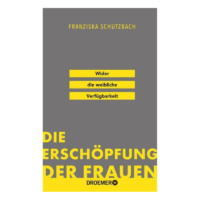Franziska Schutzbach: "Die Erschöpfung der Frauen - Wider die weibliche Verfügbarkeit" - www.anyworkingmom.com